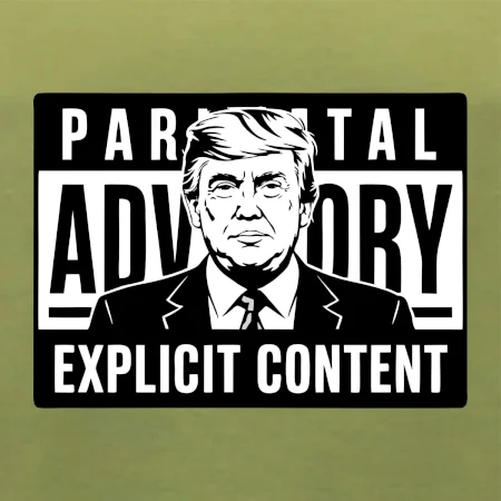 Parental advisory Trump
