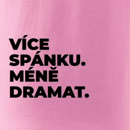 VÍCES PÁNKU. MÉNĚ DRAMAT.