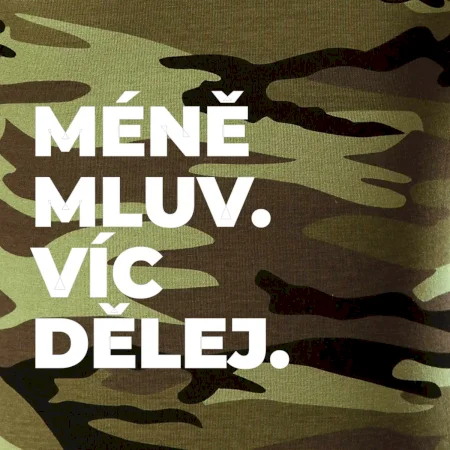 MÉNĚ MLUV. VÍC DĚLEJ.