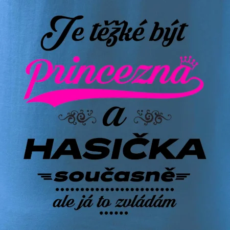 Je těžké být princezna - Hasička