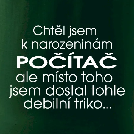 Chtěl jsem dostat k narozeninám počítač