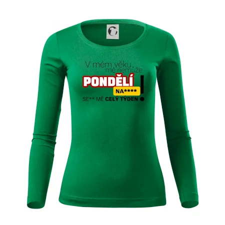 V mém věku mě nemůže pondělí nas****