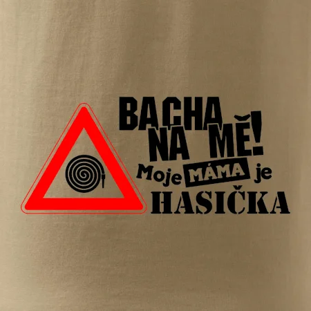Bacha na mě! Moje máma je hasička
