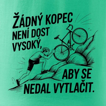 Žádný kopec není dost vysoký, aby se nedal vytlačit