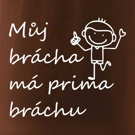 Můj brácha má prima bráchu!