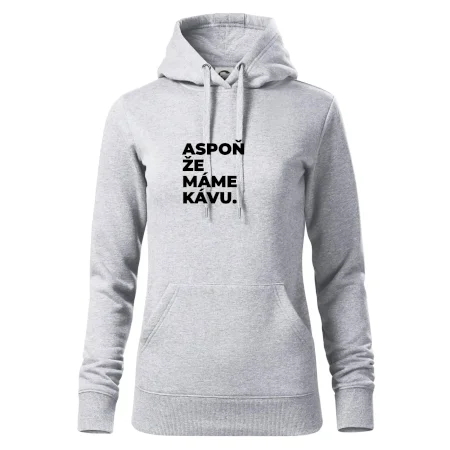 ASPOŇ ŽE MÁME KÁVU.