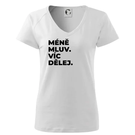 MÉNĚ MLUV. VÍC DĚLEJ.