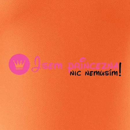 Jsem princezna, nic nemusím!¨