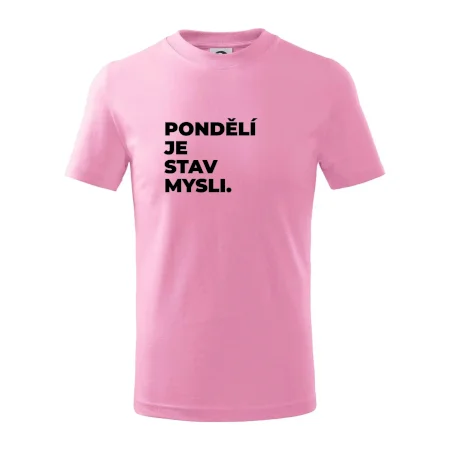PONDĚLÍ JE STAV MYSLI.