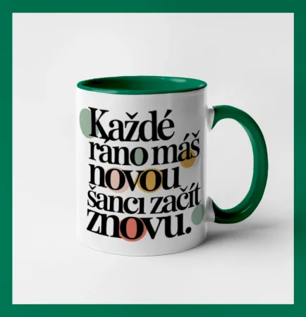Každé ráno máš novou šanci začít znovu