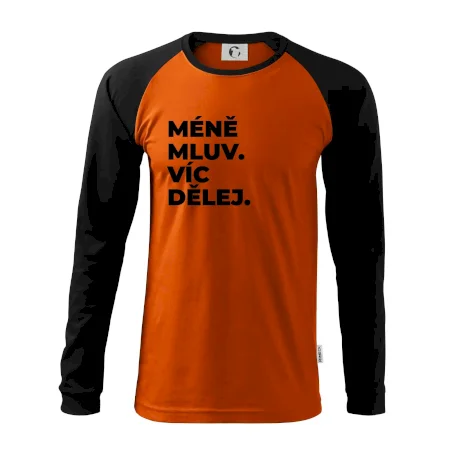 MÉNĚ MLUV. VÍC DĚLEJ.