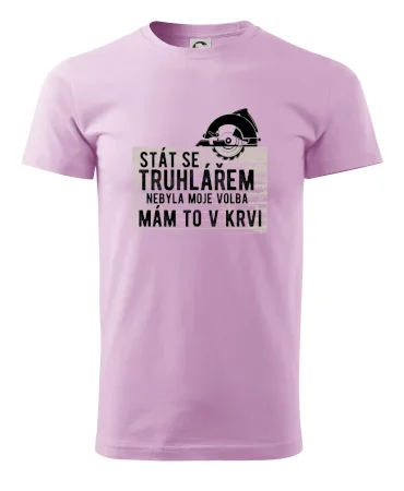Stát se truhlářem nebyla moje volba