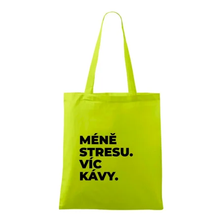 MÉNĚ STRESU.VÍC KÁVY.