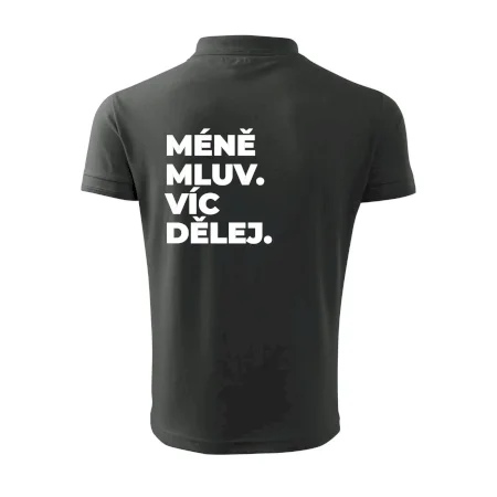 MÉNĚ MLUV. VÍC DĚLEJ.