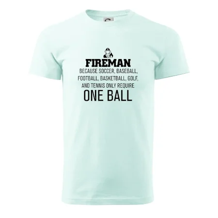 Fireman  beacause one ball