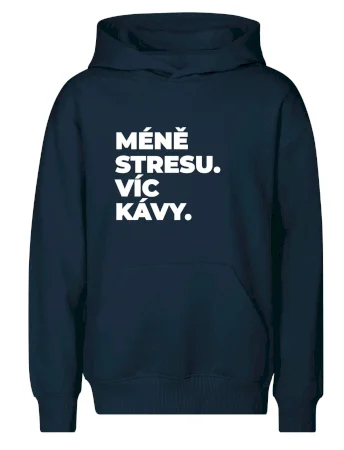 MÉNĚ STRESU.VÍC KÁVY.