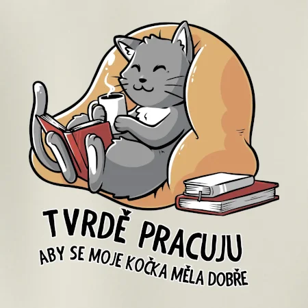 Tvrdě pracuju, aby se kočka měla dobře