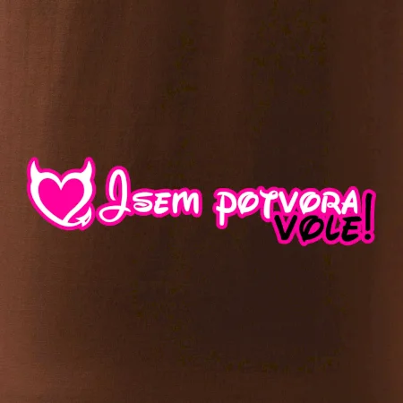 Jsem potvora, vole!