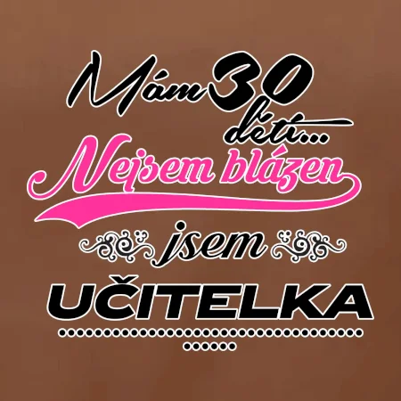 Mám 30 dětí, jsem učitelka