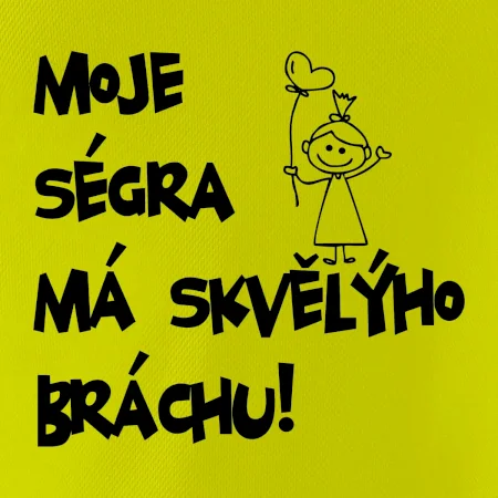 Moje ségra má skvělýho bráchu