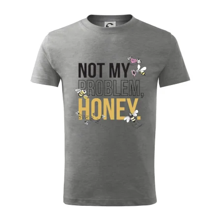 Not my problem, honey