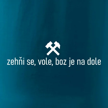 Zehňi se, vole, boz je na dole