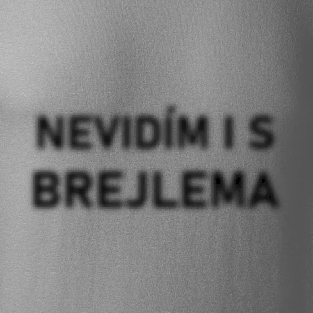 Nevidím i s brejlema