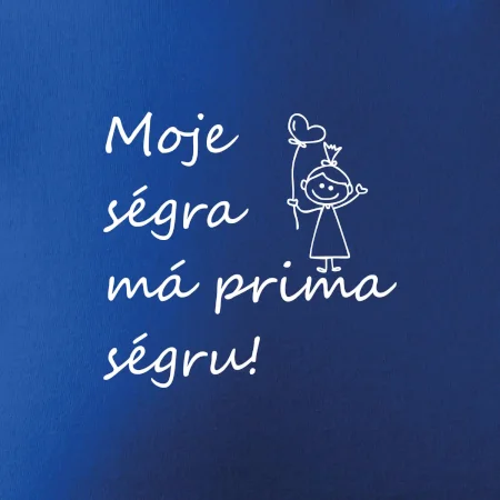 Moje ségra má prima ségru!