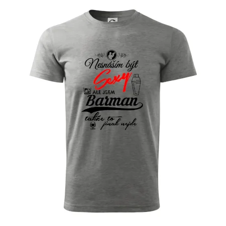 Nesnáším být sexy - nápis - barman / barmanka