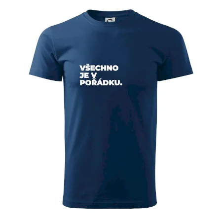 VŠECHNO JE V POŘÁDKU.