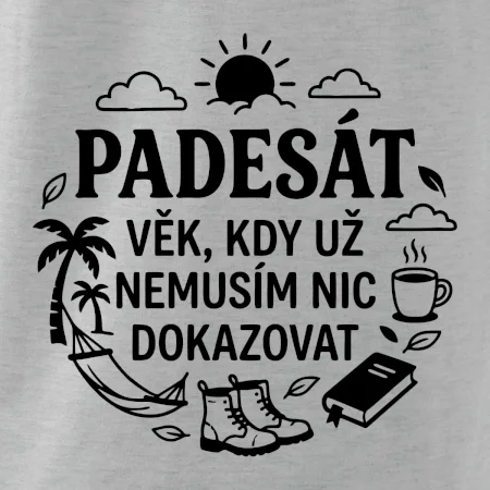 50 věk kdy si nemusím nic dokazovat