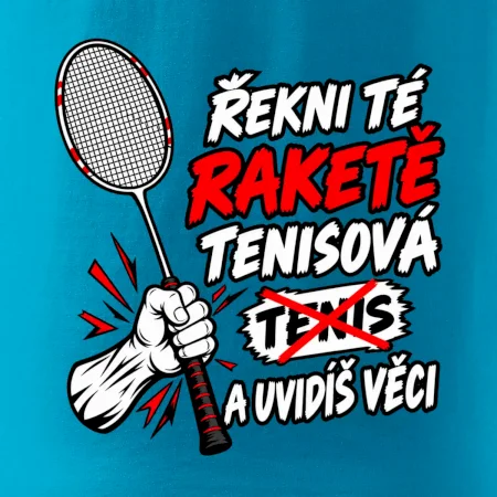 Badmintonová raketa není tenisová
