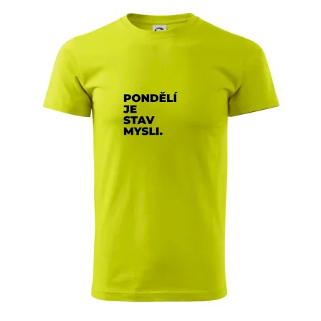 PONDĚLÍ JE STAV MYSLI.