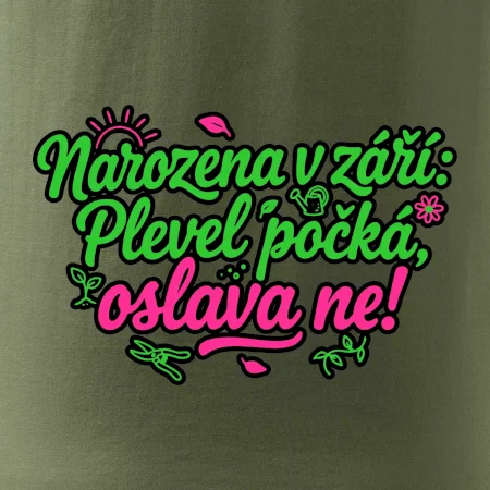 Narozena v září -  Plevel počká, oslava ne!