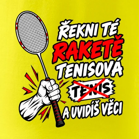 Badmintonová raketa není tenisová