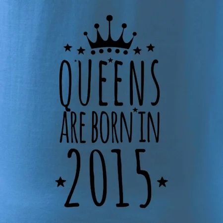 Queens are born in 2015