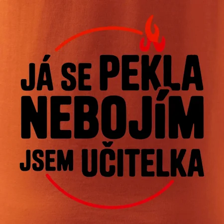 Já se pekla nebojím, jsem učitelka