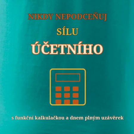 Nikdy nepodceňuj sílu účetního