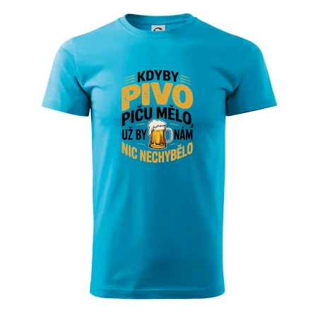 Kdyby pivo piču mělo,  už by nám nic nechybělo
