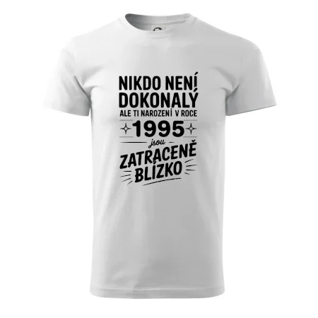 Nikdo není dokonalý ale ti narození v roce 1995 jsou zatraceně blízko