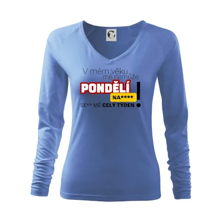 V mém věku mě nemůže pondělí nas****