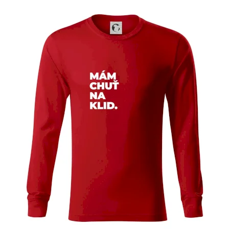MÁM CHUŤ NA KLID.