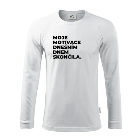MOJE MOTIVACE DNEŠNÍM DNEM SKONČILA.
