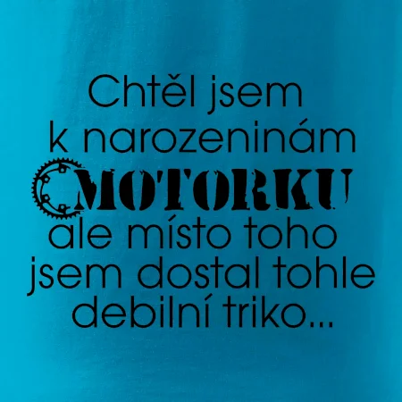 Chtěl jsem dostat motorku - narozeniny
