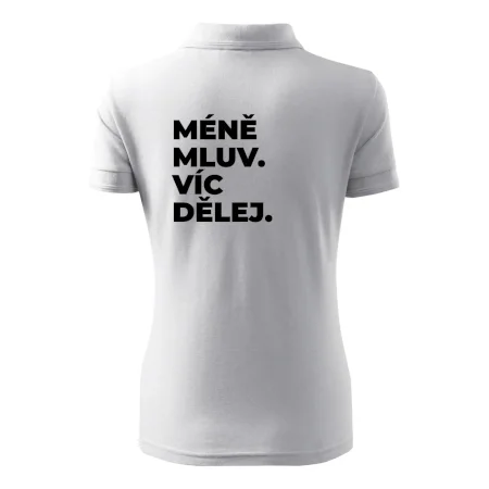 MÉNĚ MLUV. VÍC DĚLEJ.