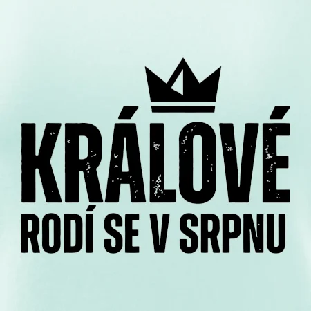 Jednoduchý nápis - Králové rodí se v srpnu