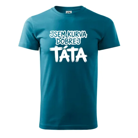 Jsem kurva dobrej táta