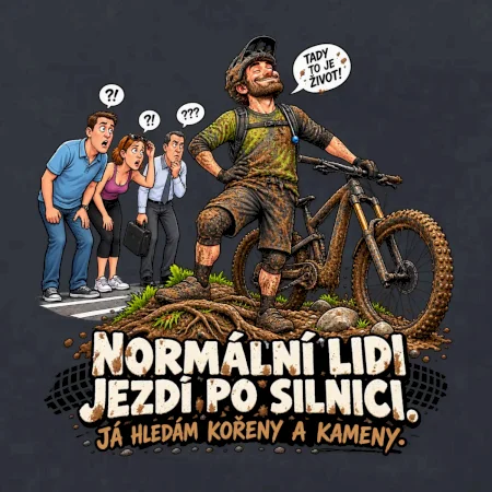 Normální lidi jezdí po silnici cyklistický humor