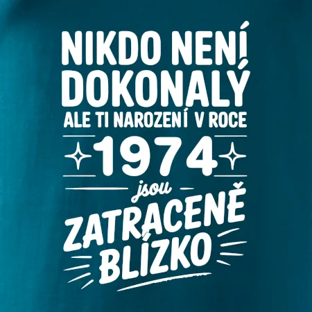 Nikdo není dokonalý ale ti narození v roce 1974 jsou zatraceně blízko