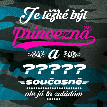 Je těžké být princezna - vlastní nápis